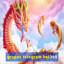 grupos telegram bet365